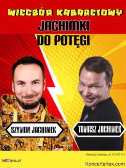 JACHIMKI DO POTĘGI – wieczór kabaretowy